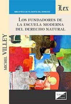 portada Los Fundadores de la Escuela Moderna del Derecho Natural