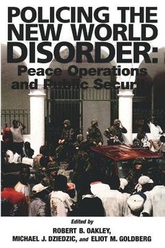 portada Policing the New World Disorder: Peace Operation and Public Security (en Inglés)