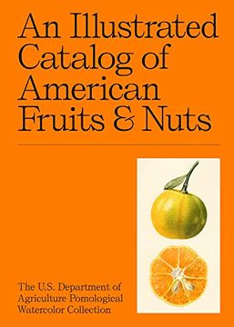 portada An Illustrated Catalog of American Fruits & Nuts: The U. S. Department of Agriculture Pomological Watercolor Collection (en Inglés)