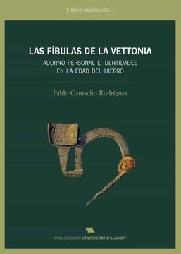 portada Las Fíbulas de la Vettonia: Adorno Personal de Identidades en la Edad del Hierro (in Spanish)