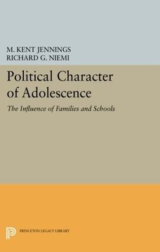 portada Political Character of Adolescence: The Influence of Families and Schools (Princeton Legacy Library) (in English)