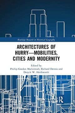 portada Architectures of Hurry—Mobilities, Cities and Modernity (Routledge Research in Historical Geography) 