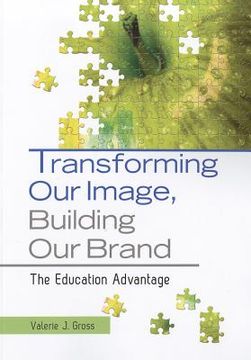 portada transforming our image, building our brand: the education advantage