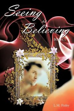 portada seeing is believing: book 1 (en Inglés)