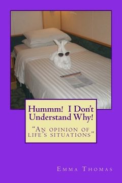 portada Hummm!  I Don't Understand Why!: "An opinion of life's situations"