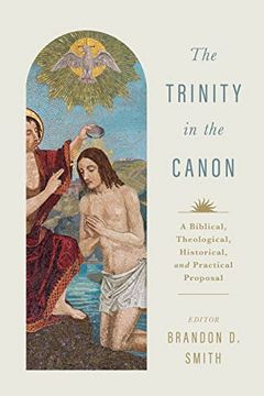 portada The Trinity in the Canon: A Biblical, Theological, Historical, and Practical Proposal 