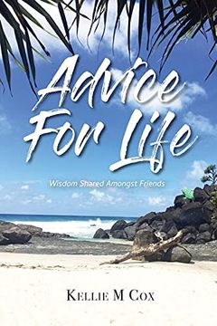 portada Advice for Life: Wisdom Shared Amongst Friends (en Inglés)