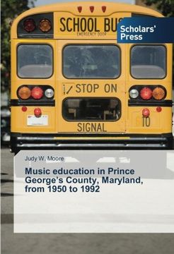 portada Music education in Prince George's County, Maryland, from 1950 to 1992