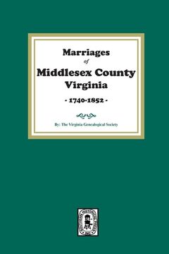 portada Marriages of Middlesex County, Virginia, 1740-1852 (en Inglés)