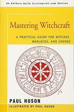 portada Mastering Witchcraft: A Practical Guide for Witches, Warlocks, and Covens (en Inglés)