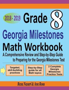 portada Grade 8 Georgia Milestones Assessment System Mathematics Workbook 2018 - 2019: A Comprehensive Review and Step-by-Step Guide to Preparing for the GMAS (in English)