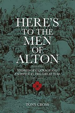 portada Here's to the men of Alton: Stories of Courage and Sacrifice in the Great war (en Inglés)