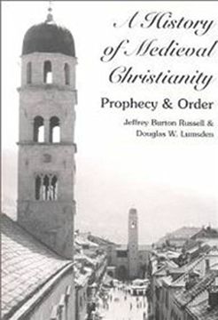 portada A History of Medieval Christianity: Prophecy and Order (in English)
