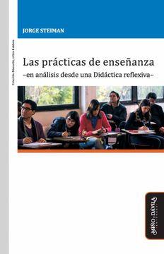 portada Las Prácticas de Enseñanza -en Análisis Desde una Didáctica Reflexiva- (in Spanish)