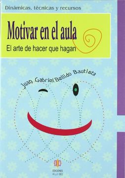 Motivar En El Aula (Dinámicas, técnicas y recursos)