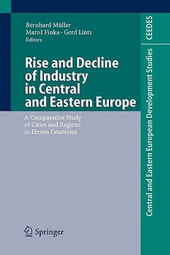 portada rise and decline of industry in central and eastern europe: a comparative study of cities and regions in eleven countries