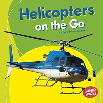 portada Helicopters on the Go (Bumba Books: Machines That Go)