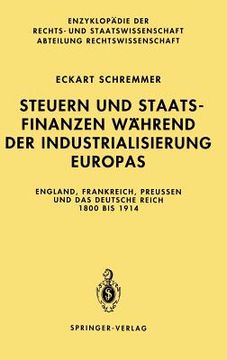 portada steuern und staatsfinanzen w hrend der industrialisierung europas: england, frankreich, preu en und das deutsche reich 1800 bis 1914