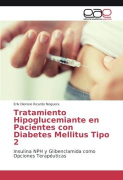 portada Tratamiento Hipoglucemiante en Pacientes con Diabetes Mellitus Tipo 2: Insulina NPH y Glibenclamida como Opciones Terapéuticas
