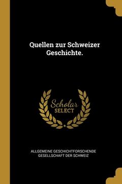portada Quellen zur Schweizer Geschichte. (en Alemán)