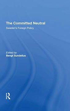 portada The Committed Neutral: Sweden's Foreign Policy (en Inglés)