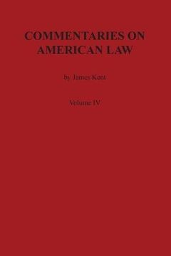 portada Commentaries on American Law, Volume IV (Kent's Commentaries on American Law)