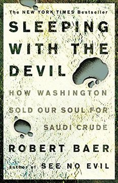 portada Sleeping with the Devil: How Washington Sold Our Soul for Saudi Crude (en Inglés)