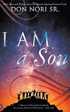portada I am a Son: How men and Women Become Mature Spiritual Sons of god (en Inglés)