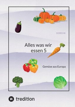 portada Alles was wir essen 5: Gemüse aus Europa (in German)