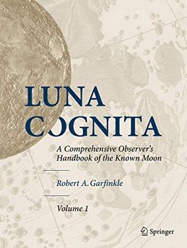 portada Luna Cognita: A Comprehensive Observer’S Handbook of the Known Moon (in English)