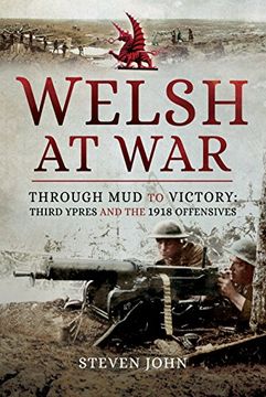 portada The Welsh at War: Through mud to Victory: Third Ypres and the 1918 Offensives (en Inglés)