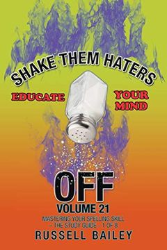 portada Shake Them Haters off Volume 21: Mastering Your Spelling Skill - the Study Guide- 1 of 8 (en Inglés)