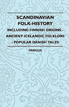 portada scandinavian folk-history - including finnish origins - ancient icelandic folklore - popular danish tales (en Inglés)