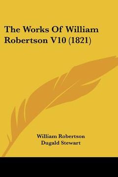 portada the works of william robertson v10 (1821) (en Inglés)