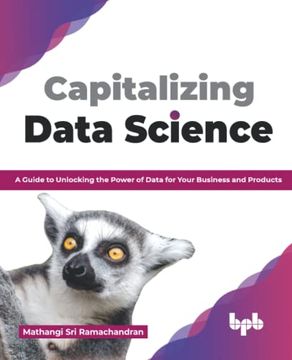 portada Capitalizing Data Science: A Guide to Unlocking the Power of Data for Your Business and Products