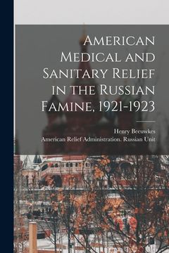 portada American Medical and Sanitary Relief in the Russian Famine, 1921-1923 (en Inglés)