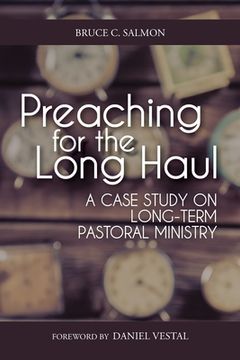 portada Preaching for the Long Haul: A Case Study on Long-Term Pastoral Ministry (en Inglés)