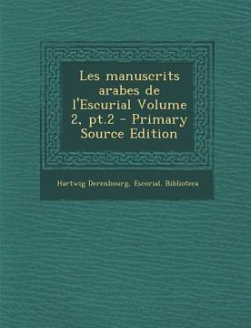 portada Les manuscrits arabes de l'Escurial Volume 2, pt.2 (en Francés)