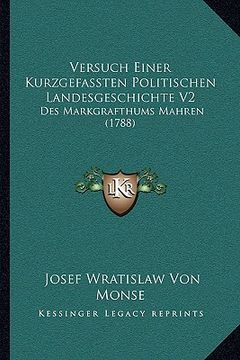 portada Versuch Einer Kurzgefassten Politischen Landesgeschichte V2: Des Markgrafthums Mahren (1788) (en Alemán)