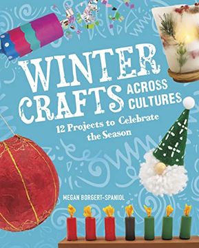 portada Winter Crafts Across Cultures: 12 Projects to Celebrate the Season (Seasonal Crafts Across Cultures) (en Inglés)