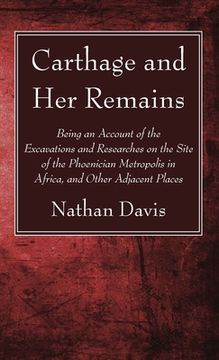 portada Carthage and Her Remains (in English)