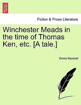 portada winchester meads in the time of thomas ken, etc. [a tale.] (in English)