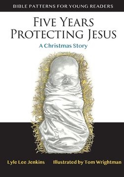 portada Five Years Protecting Jesus: A Christmas Story (en Inglés)