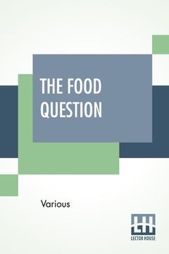 portada The Food Question: Health And Economy By Eight Specialists (in English)