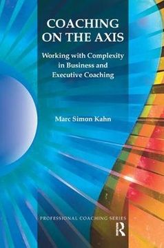 portada Coaching on the Axis: Working with Complexity in Business and Executive Coaching (en Inglés)