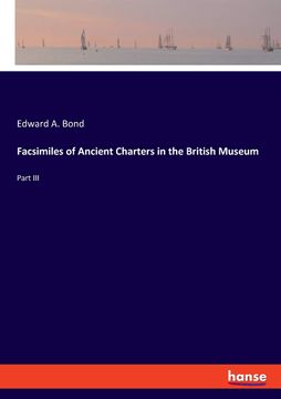 portada Facsimiles of Ancient Charters in the British Museum: Part iii (en Inglés)