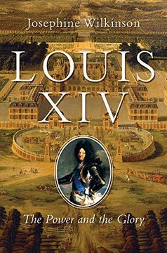portada Louis Xiv: The Power and the Glory (in English)