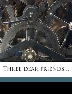 portada three dear friends .. (en Inglés)