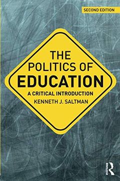 portada The Politics of Education: A Critical Introduction (Critical Introductions in Education) (en Inglés)