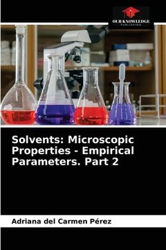 portada Solvents: Microscopic Properties - Empirical Parameters. Part 2 (en Inglés)